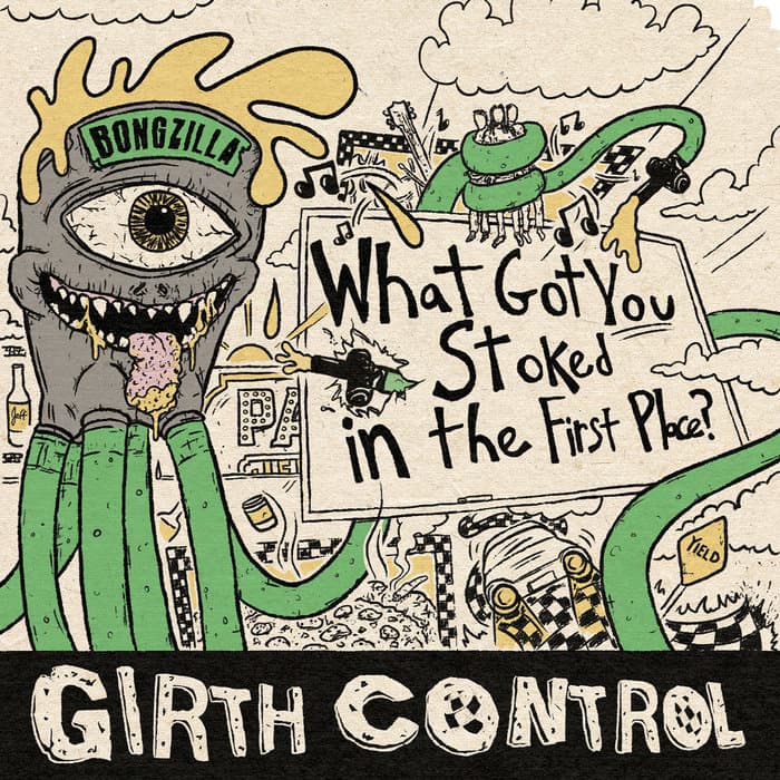 Album cover of What Got You Stoked in the First Place? (2025), by Girth Control by Girth Control